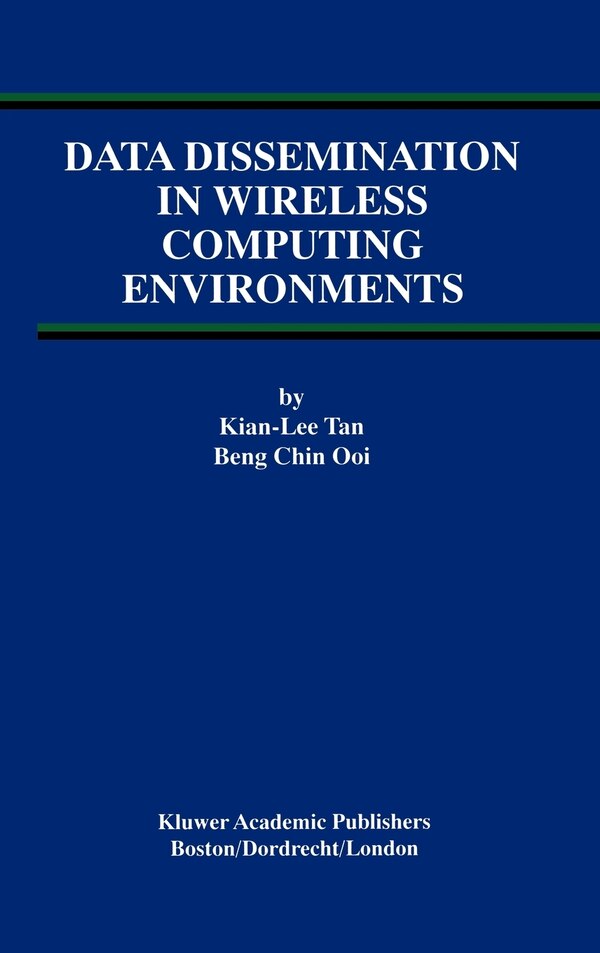 Data Dissemination in Wireless Computing Environments by Kian-Lee Kian-Lee Tan, Hardcover | Indigo Chapters