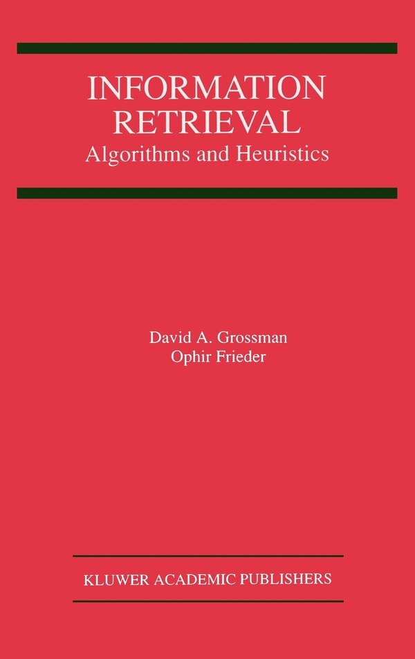 Information Retrieval by David A. Grossman, Hardcover | Indigo Chapters