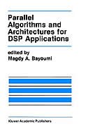 Parallel Algorithms and Architectures for DSP Applications by Magdy A. Bayoumi, Hardcover | Indigo Chapters