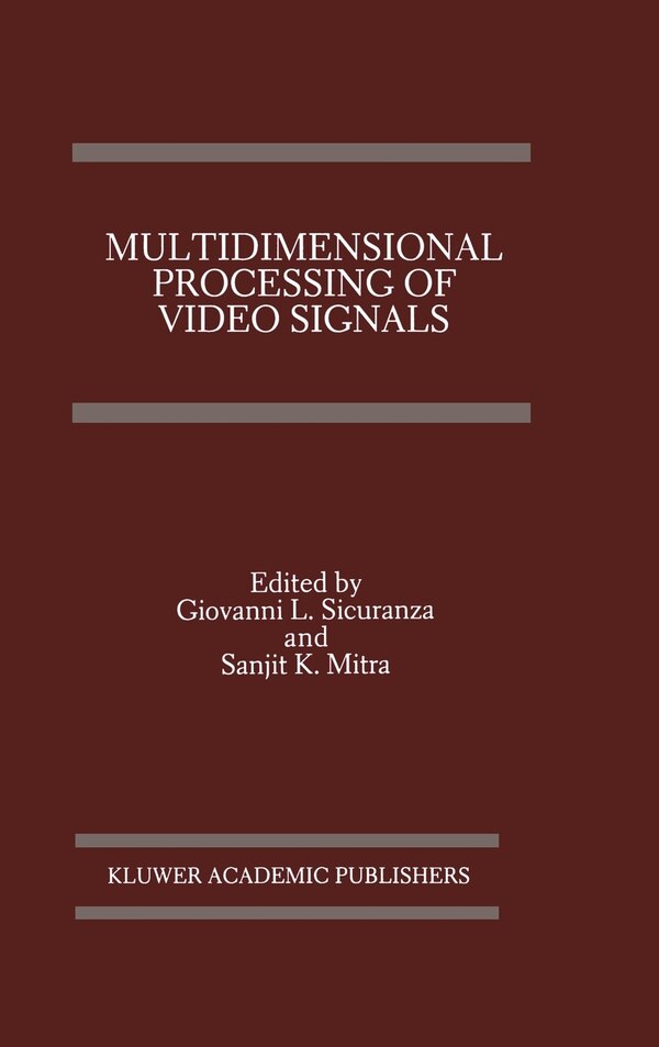 Multidimensional Processing of Video Signals by Giovanni L Sicuranza, Hardcover | Indigo Chapters