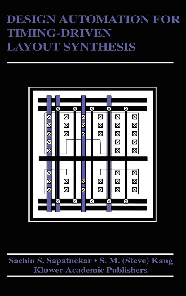 Design Automation for Timing-Driven Layout Synthesis by S Sapatnekar, Hardcover | Indigo Chapters