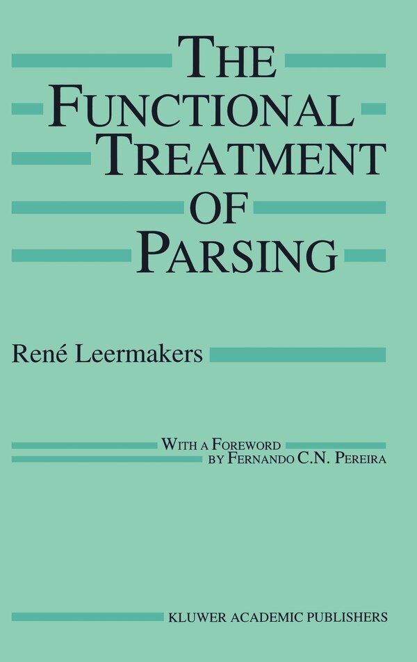 The Functional Treatment of Parsing by René Leermakers, Hardcover | Indigo Chapters