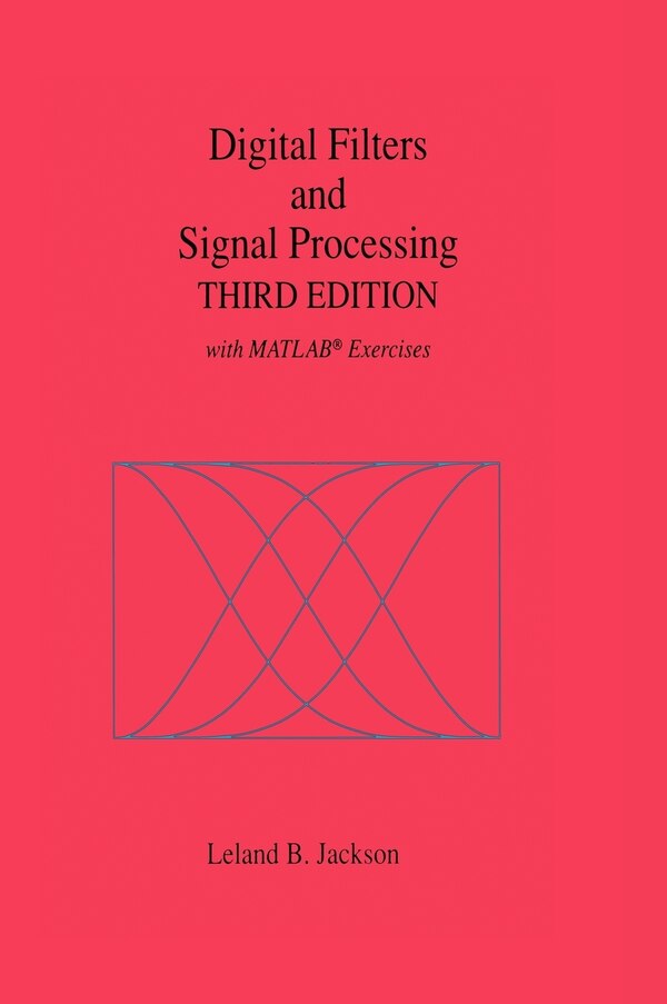 Digital Filters and Signal Processing by Leland B. Jackson, Hardcover | Indigo Chapters