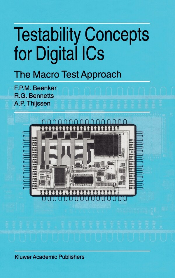 Testability Concepts for Digital ICs by F P M Beenker, Hardcover | Indigo Chapters