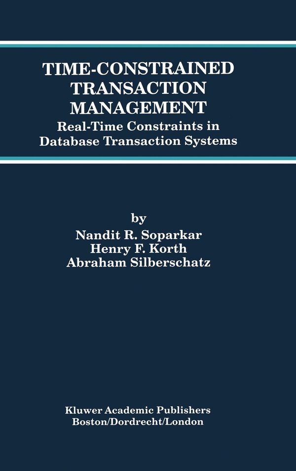 Time-Constrained Transaction Management by Nandit R Soparkar, Hardcover | Indigo Chapters
