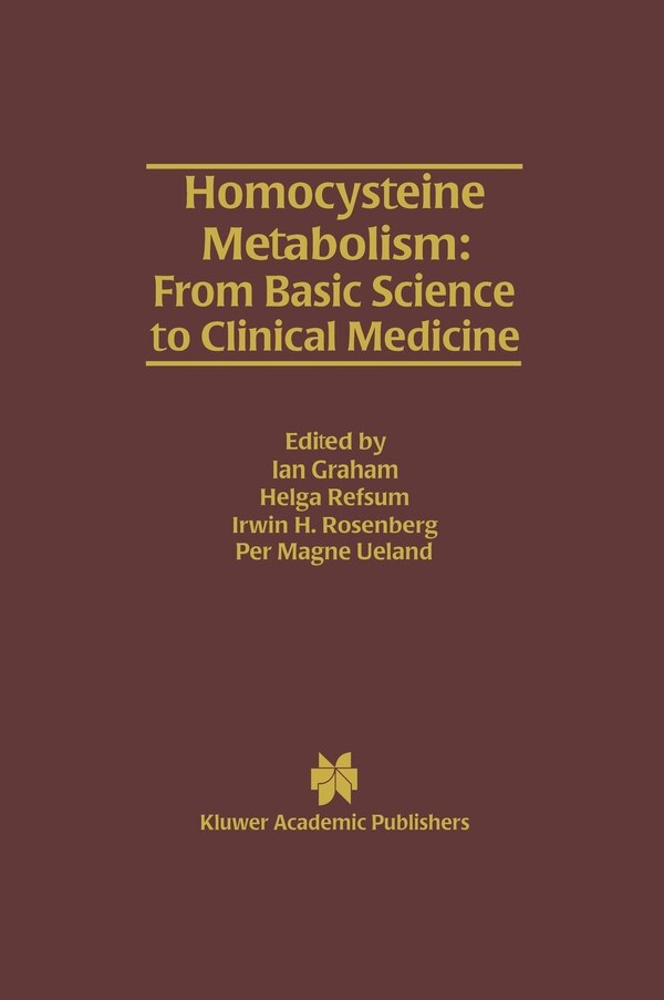 Homocysteine Metabolism: From Basic Science to Clinical Medicine by Ian Graham, Hardcover | Indigo Chapters