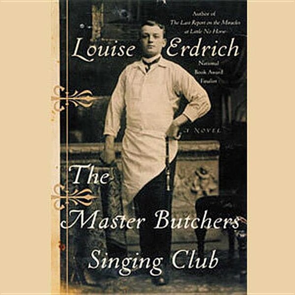 The Master Butchers Singing Club by Louise Erdrich, Audio Book (CD) | Indigo Chapters