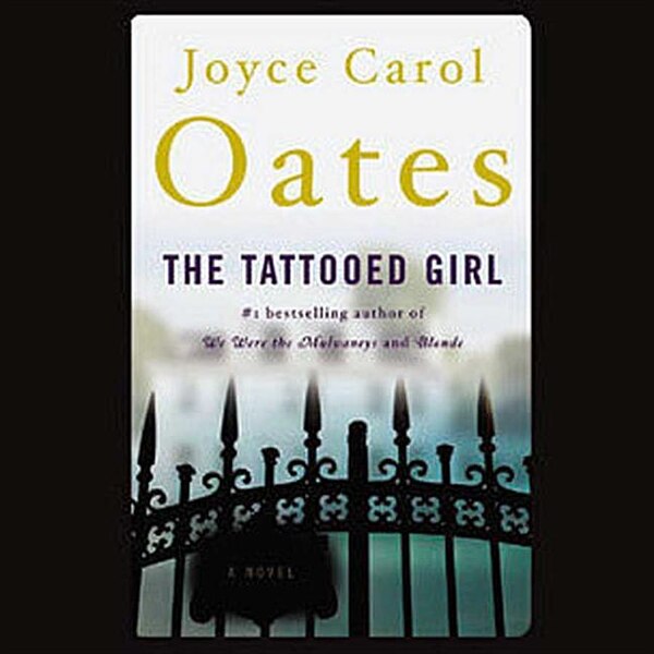 The Tattooed Girl by JOYCE CAROL OATES, Audio Book (CD) | Indigo Chapters