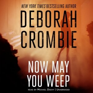 Now May You Weep by Deborah Crombie, Audio Book (CD) | Indigo Chapters