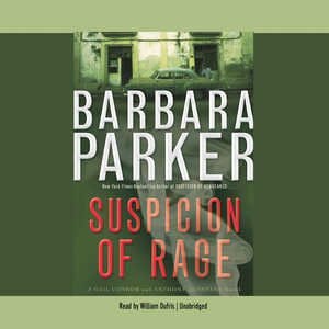 Suspicion Of Rage by Barbara Parker, Audio Book (CD) | Indigo Chapters