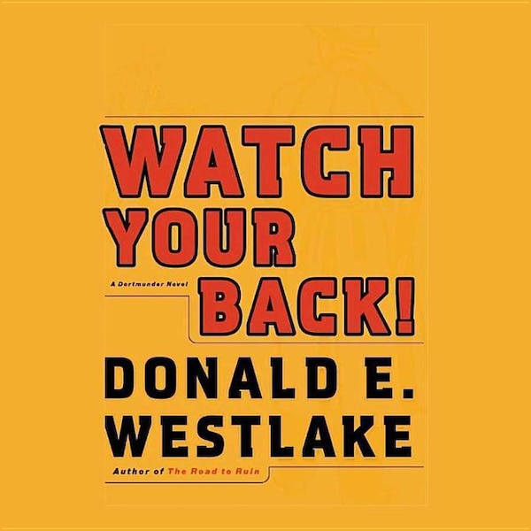 Watch Your Back by Donald E. Westlake, Audio Book (CD) | Indigo Chapters