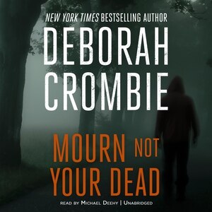 Mourn Not Your Dead by Deborah Crombie, Audio Book (CD) | Indigo Chapters