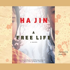 A Free Life by Ha Jin, Audio Book (CD) | Indigo Chapters