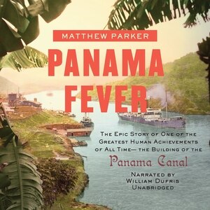 Panama Fever by Matthew Parker, Audio Book (CD) | Indigo Chapters