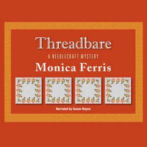 Threadbare by Monica Ferris, Audio Book (CD) | Indigo Chapters