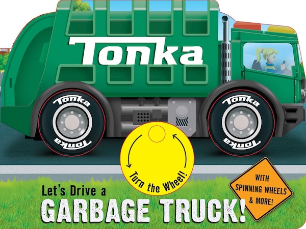 Tonka: Let's Drive A Garbage Truck by Grace Baranowski, Board Book | Indigo Chapters