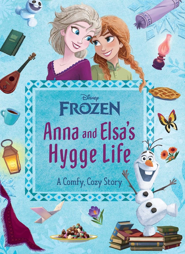 Disney Frozen: Anna And Elsa's Hygge Life by Heather Knowles, Paper over Board | Indigo Chapters