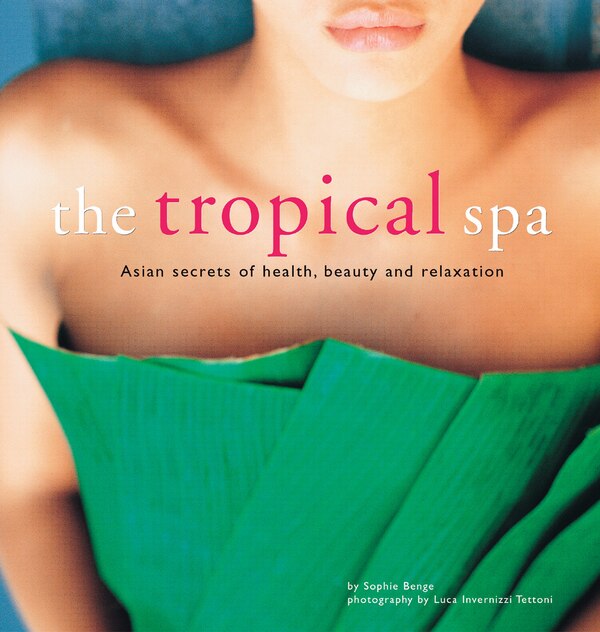 The Tropical Spa by Sophie Benge, Paperback | Indigo Chapters