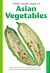 Handy Pocket Guide to Asian Vegetables by Wendy Hutton, Paperback | Indigo Chapters