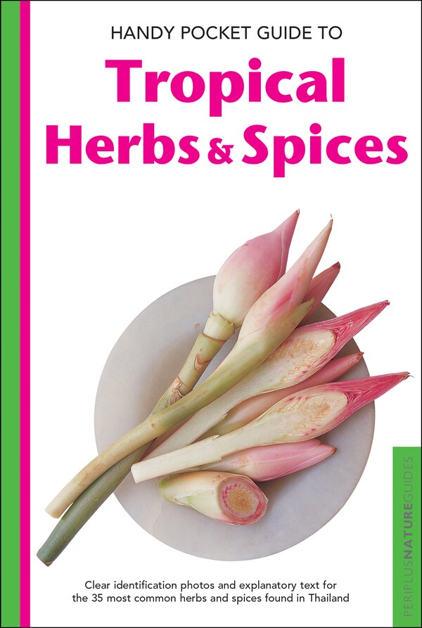 Handy Pocket Guide to Tropical Herbs & Spices by Wendy Hutton, Paperback | Indigo Chapters