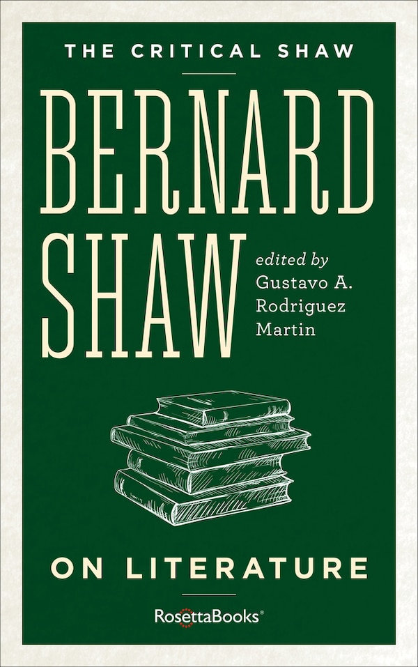 Bernard Shaw On Literature by George Bernard Shaw, Paperback | Indigo Chapters