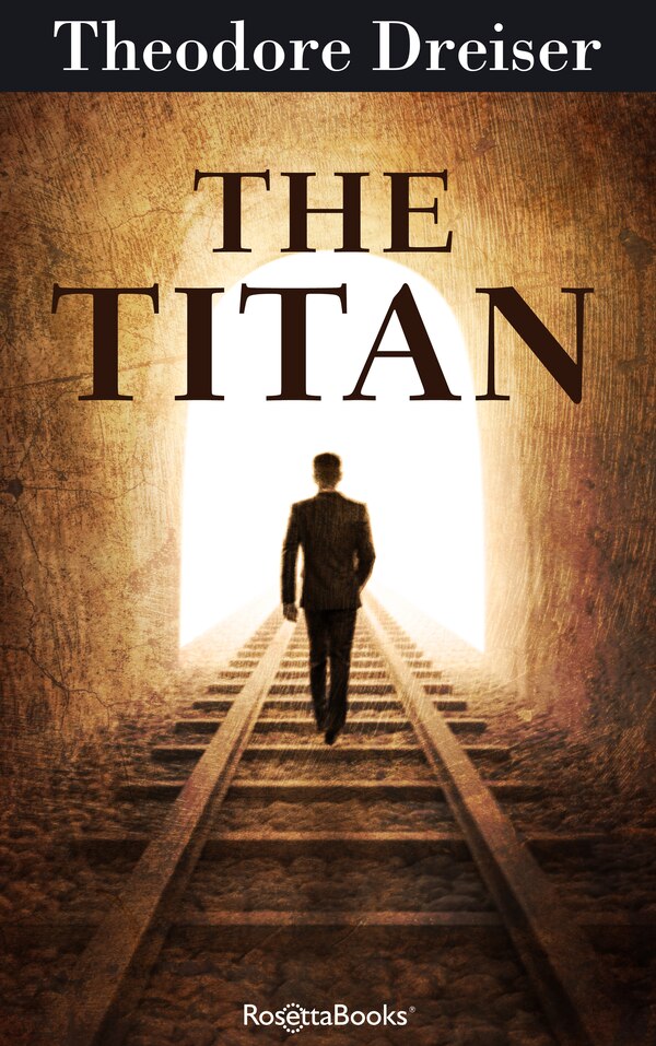 The Titan by Theodore Dreiser, Paperback | Indigo Chapters