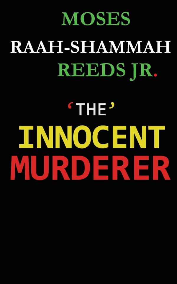 The Innocent Murderer by Moses Raah-Shammah Reeds, Paperback | Indigo Chapters