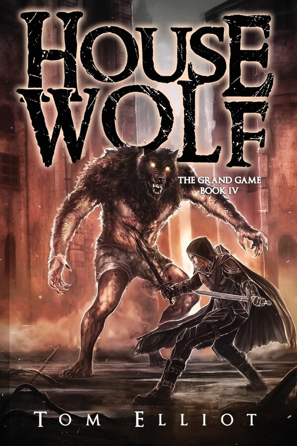 House Wolf The Grand Game Book 4 by Tom Elliot, Paperback | Indigo Chapters