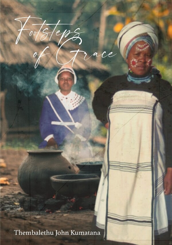Footsteps of Grace by Thembalethu Kumatana, Paperback | Indigo Chapters