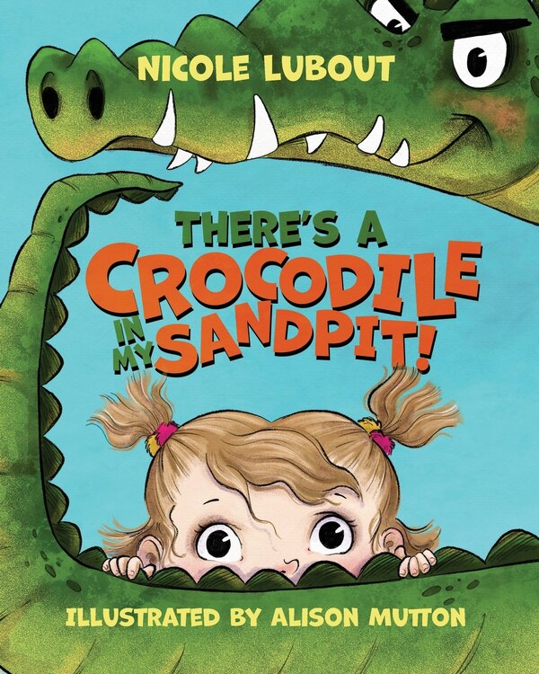 There's a Crocodile in my Sandpit by Nicole Lubout, Paperback | Indigo Chapters