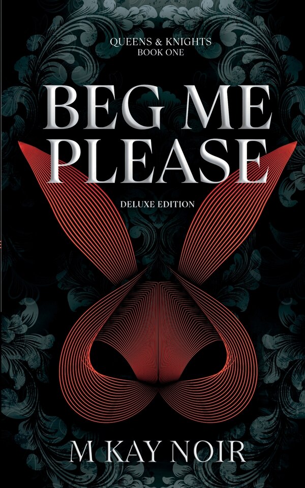 Beg Me Please (Deluxe Edition) by M Kay Noir, Paperback | Indigo Chapters