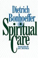 Spiritual Care by Dietrich Bonhoeffer, Paperback | Indigo Chapters