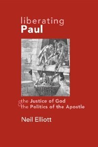 Liberating Paul by Neil Elliott, Paperback | Indigo Chapters