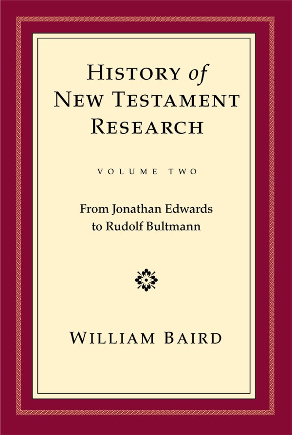 History of New Testament Research Vol. 2 by William Baird, Hardcover | Indigo Chapters