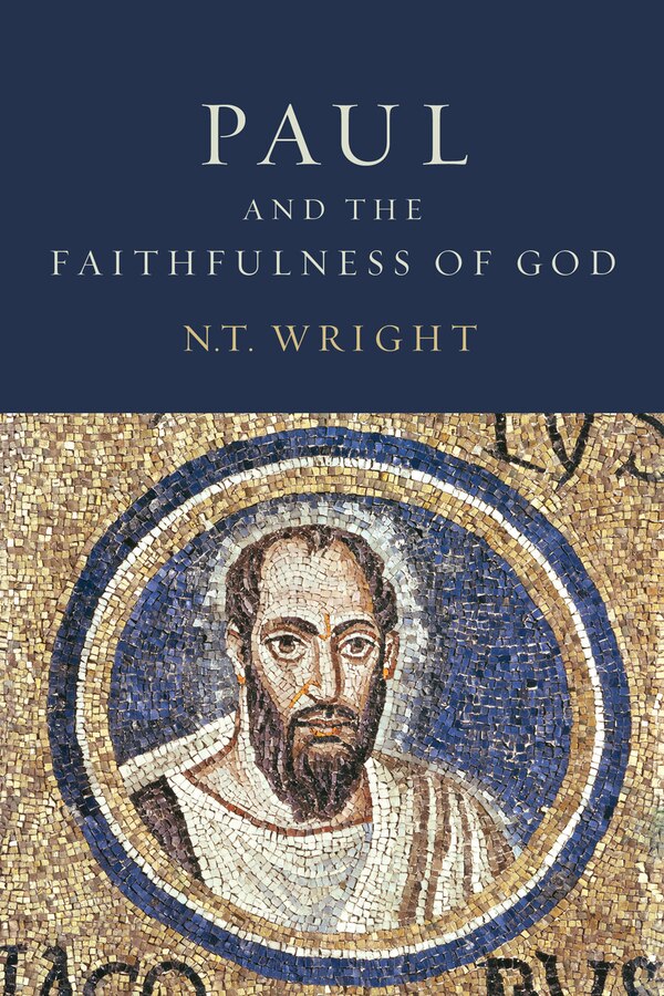 Paul and the Faithfulness of God by N. T. Wright, Paperback | Indigo Chapters