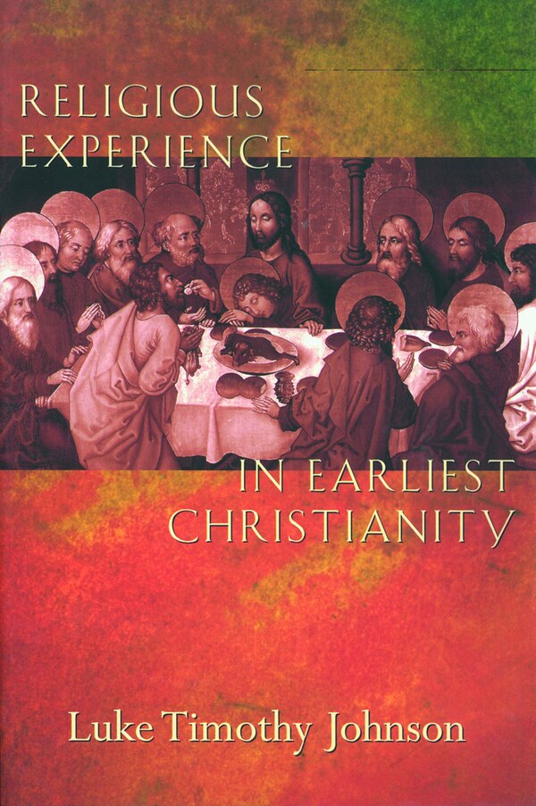 Religious Experience in Earliest Christianity by Luke Timothy Johnson, Paperback | Indigo Chapters