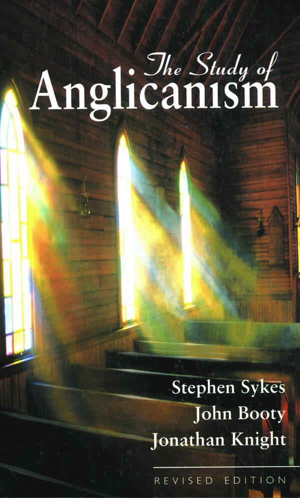 The Study of Anglicanism by John Booty, Paperback | Indigo Chapters