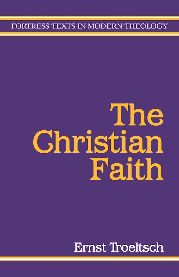 The Christian Faith by Ernst Troeltsch, Paperback | Indigo Chapters