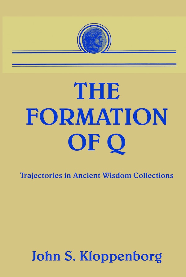 The Formation of Q by John S. Kloppenborg, Paperback | Indigo Chapters