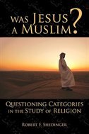 Was Jesus a Muslim? by Robert F. Shedinger, Paperback | Indigo Chapters