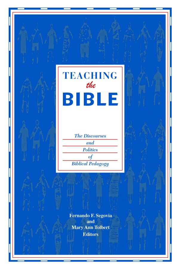 Teaching the Bible by Fernando F. Segovia, Paperback | Indigo Chapters