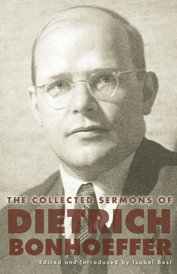 The Collected Sermons of Dietrich Bonhoeffer by Isabel Best, Hardcover | Indigo Chapters