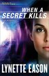 When a Secret Kills by Lynette Eason, Paperback | Indigo Chapters
