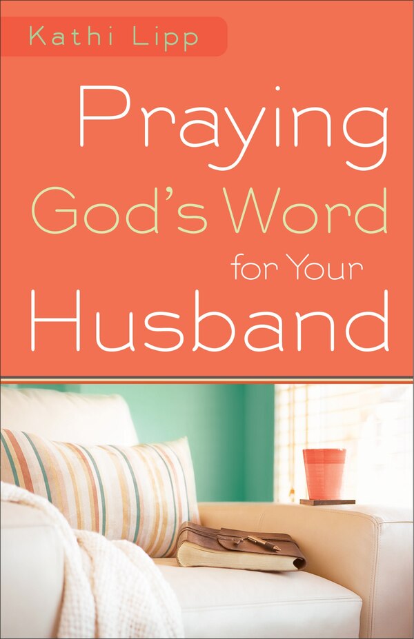 Praying God's Word for Your Husband by Kathi Lipp, Paperback | Indigo Chapters