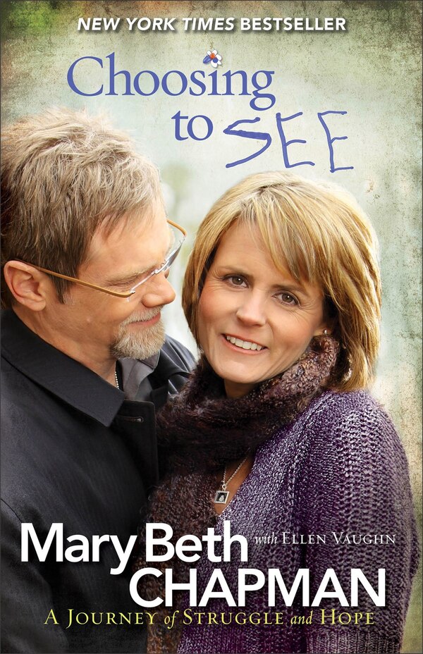 Choosing to See by Mary Beth Chapman, Paperback | Indigo Chapters