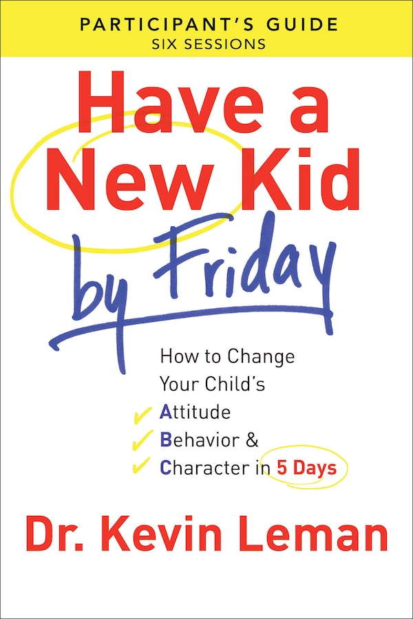 Have a New Kid by Friday Participant's Guide by Kevin Leman, Paperback | Indigo Chapters