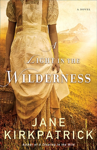 A Light in the Wilderness by Jane Kirkpatrick, Paperback | Indigo Chapters