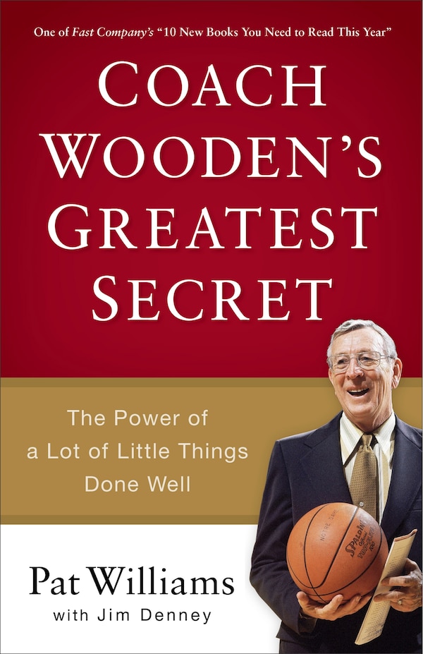 Coach Wooden's Greatest Secret by Pat Williams, Paperback | Indigo Chapters