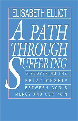 A Path Through Suffering by Elisabeth Elliot, Paperback | Indigo Chapters