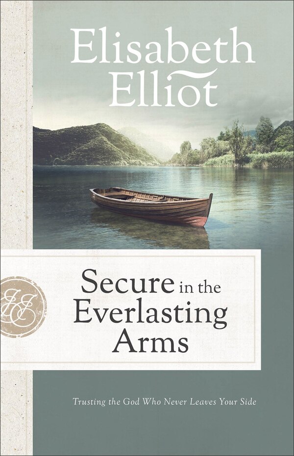 Secure in the Everlasting Arms by Elisabeth Elliot, Paperback | Indigo Chapters